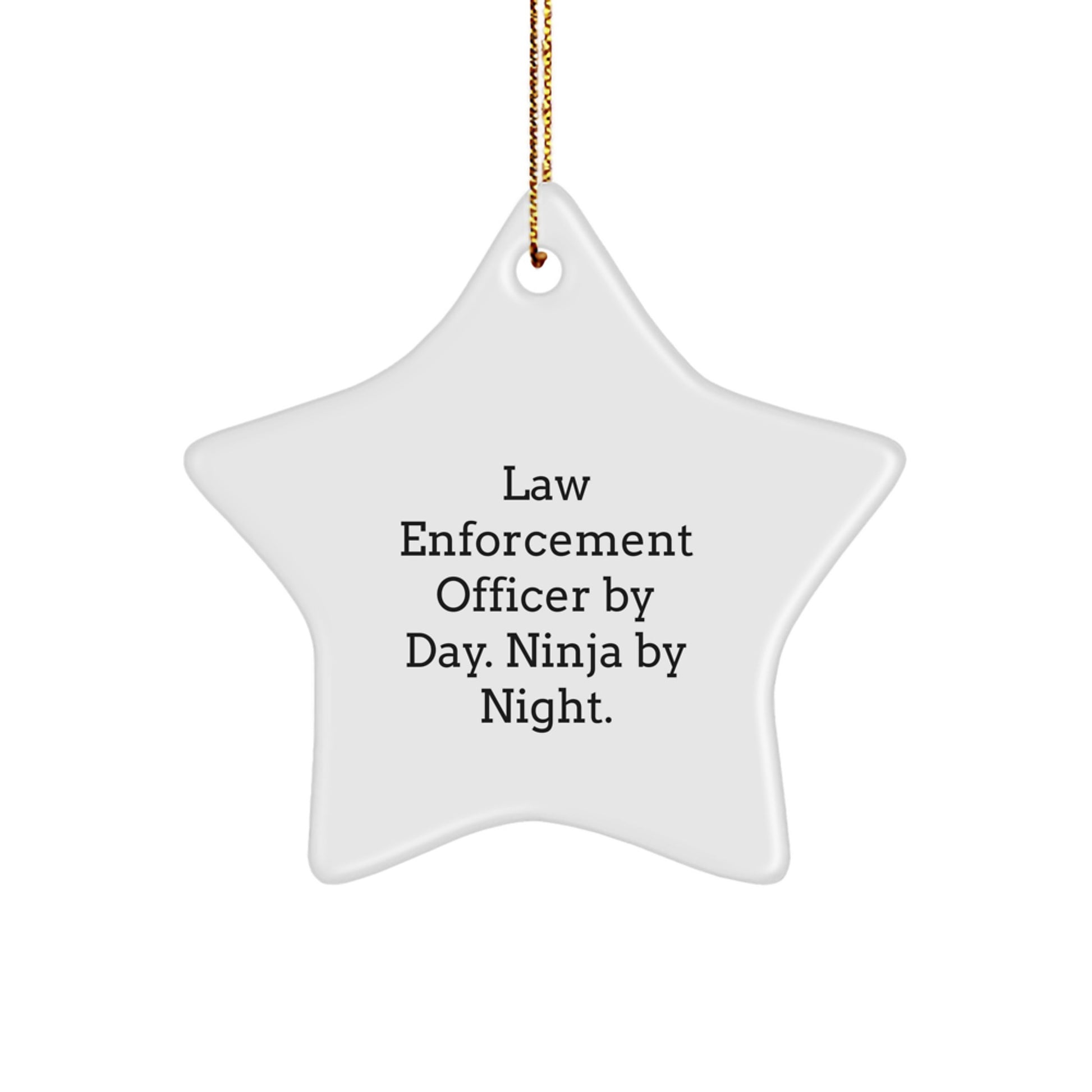 Funny Law Enforcement Officer Gifts for Men Star Ornament - 'Law Enforcement Officer By Day Ninja By Night' Christmas Decorations - Image 1