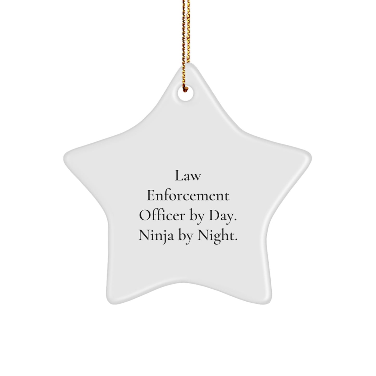 Funny Law Enforcement Officer Gifts from Men, Christmas Unique Star Ornaments for Law Enforcement Officer, Law Enforcement Officer By Day. Ninja By Night. - Image 1