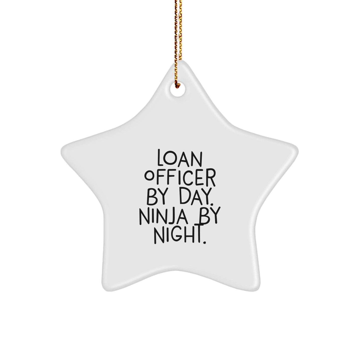 Funny Loan Officer Gifts from Men, Christmas Unique Gifts for Loan Officers, Star Ornament with Quote 'Loan Officer By Day, Ninja By Night' - White Star Shaped MDF Decorative Item - Image 1