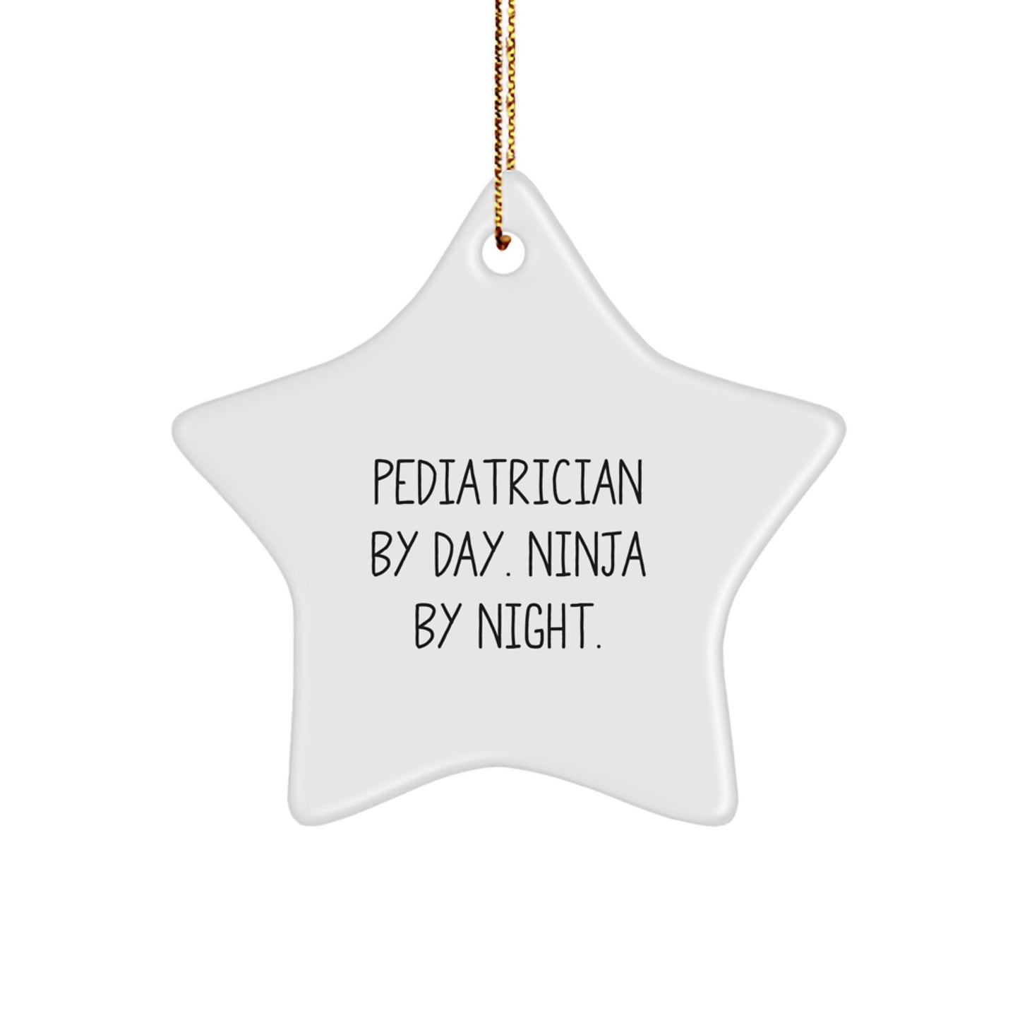 Funny Pediatrician Gifts by Pediatrician By Day. Ninja By Night. Star Ornament for Pediatrician Christmas Unique Gifts - Image 1