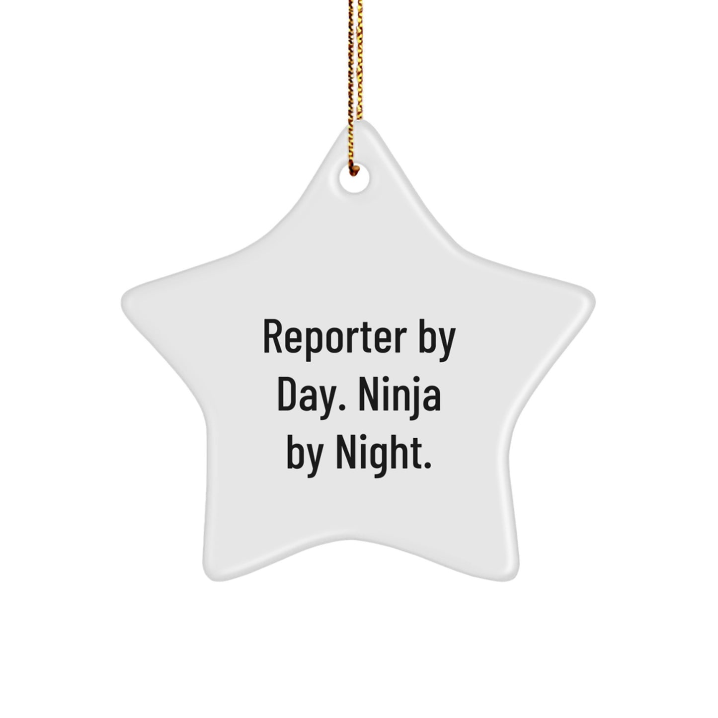 Gifts from Men and Women for Reporter Unique Star Ornament Reporter By Day Ninja By Night Christmas Decorations - Image 1