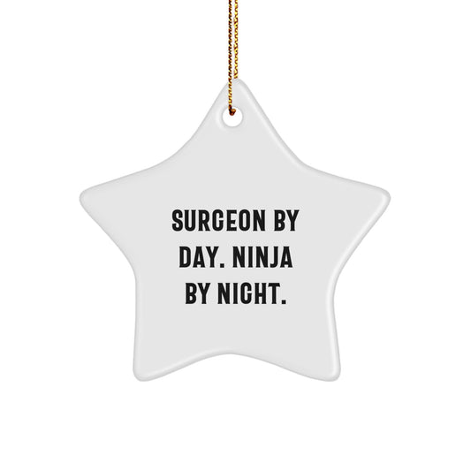 Funny Surgeon Gifts for Men, Star Ornament with Surgeon By Day. Ninja By Night. Quote, Christmas Unique Presents from Family to Doctor - Image 1