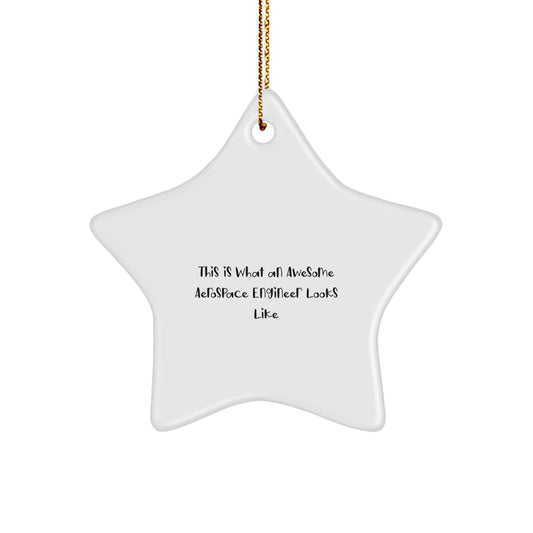 Awesome Aerospace Engineer Star Ornament Gifts from Friends and Family - Funny Inspirational Quotes for Christmas - Image 1