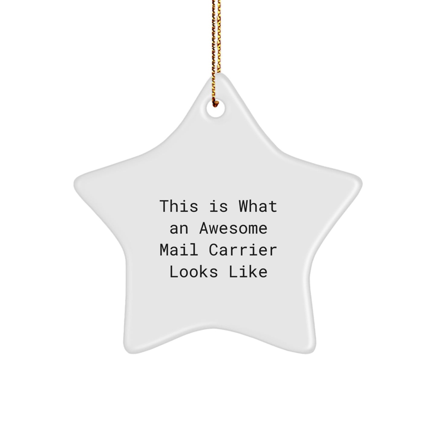 Funny Mail Carrier Gifts from Friends, Star Ornament - This Is What An Awesome Mail Carrier Looks Like, Perfect Christmas Unique Gifts for Mail Carrier Man - Image 1