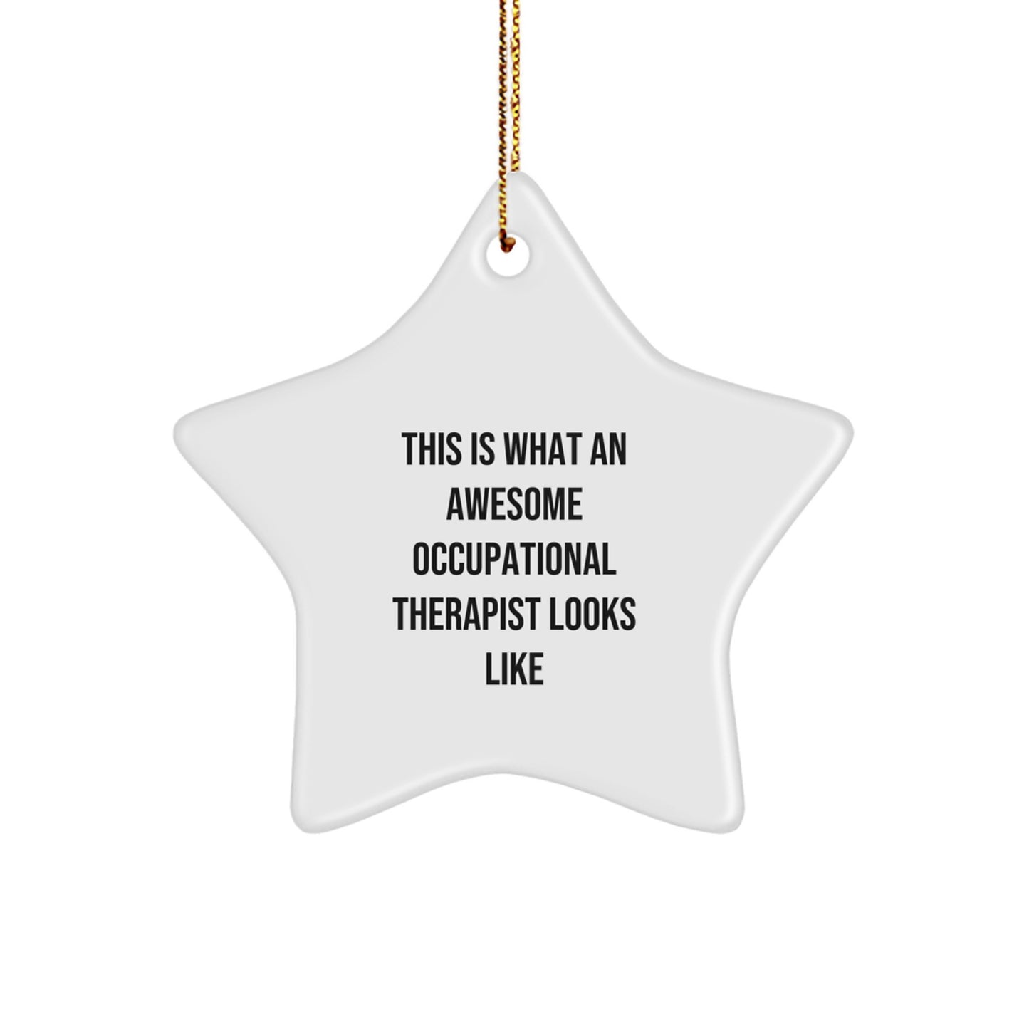 Occupational Therapist Gifts from Friends Unique Christmas Star Ornament 'This Is What An Awesome Occupational Therapist Looks Like' - Image 1
