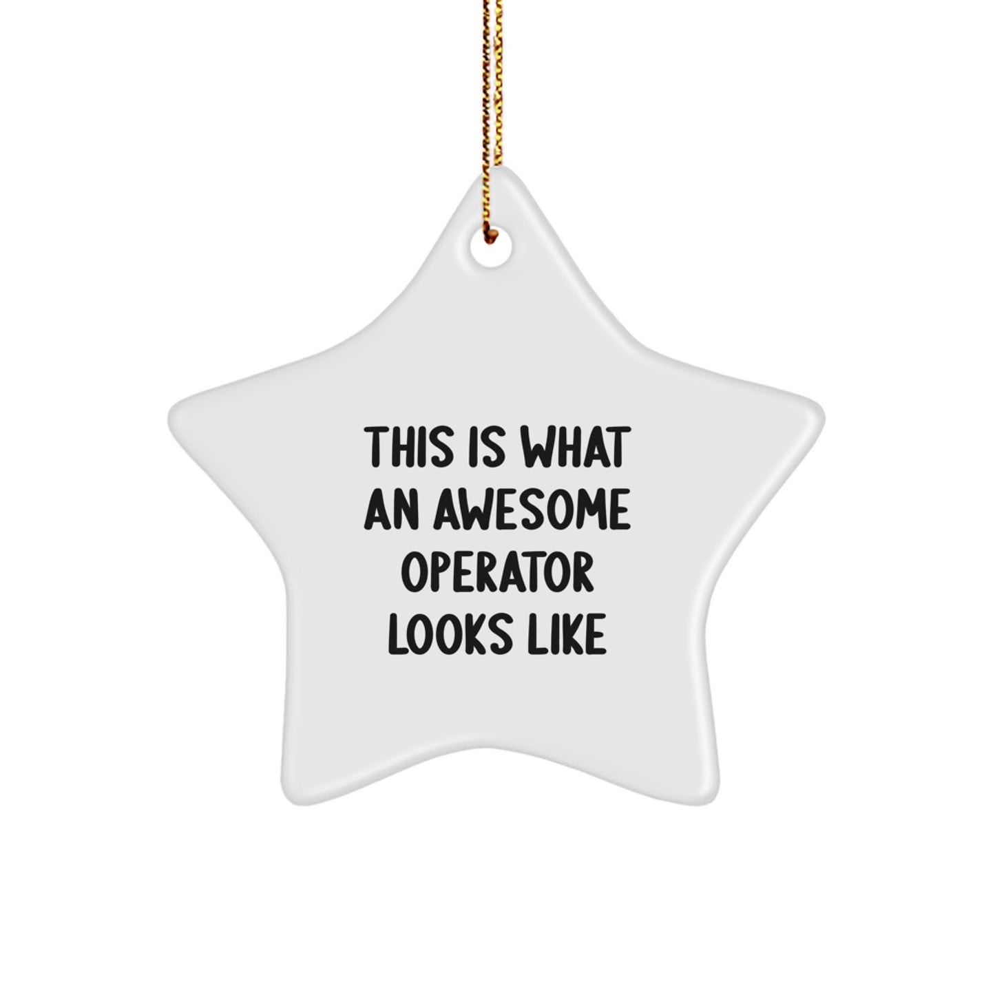 Funny Operator Star Ornament, This Is What An Awesome Operator Looks Like, Gifts for Operator, Gifts from Friends, Christmas Unique Ornaments - Image 1