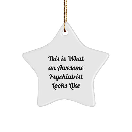 Funny Psychiatrist Gifts for Men - 'This Is What An Awesome Psychiatrist Looks Like' Star Ornament for Christmas Unique Gifts - Image 1