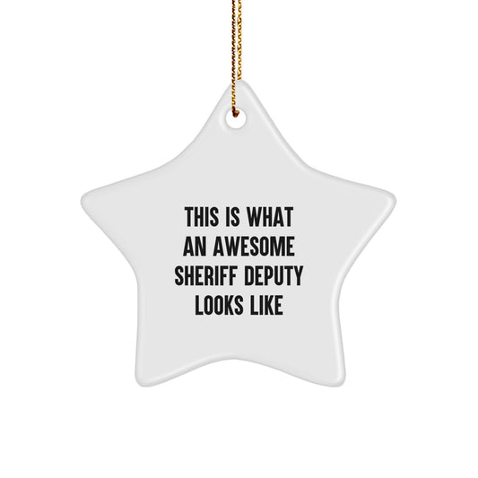 Funny Sheriff Deputy Gifts from Friends - Sheriff Deputy Star Ornament for Christmas Unique Gifts, This Is What An 'Awesome' Sheriff Deputy Looks Like Star Ornament for Men - Image 1