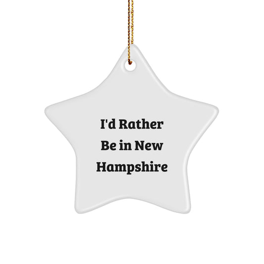 New Hampshire Star Ornament Gifts from Friends and Family, I'd Rather Be In New Hampshire, Christmas Unique Gifts - Image 1