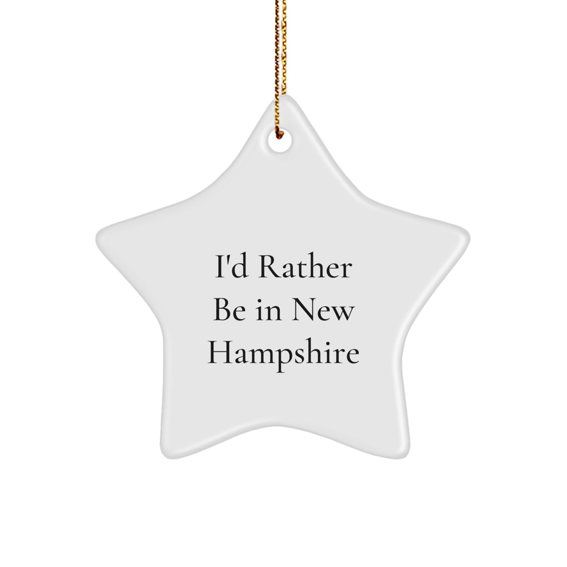 Funny New Hampshire Star Ornament Gifts from Friends and Family 'I'd Rather Be In New Hampshire' Christmas Unique Ornaments - Image 1
