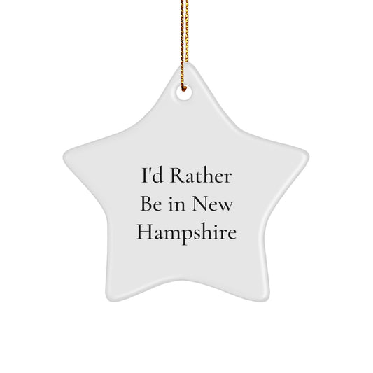 Funny New Hampshire Star Ornament Gifts from Friends and Family 'I'd Rather Be In New Hampshire' Christmas Unique Ornaments - Image 1