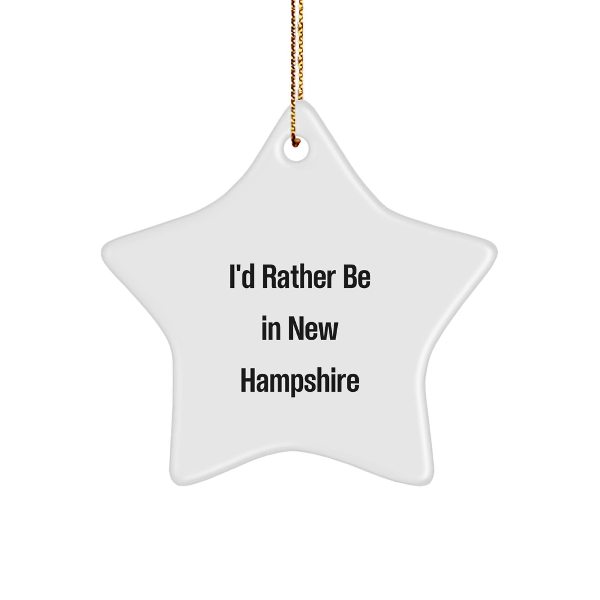 New Hampshire Star Ornament Gift Friends I'd Rather Be in New Hampshire - Image 1