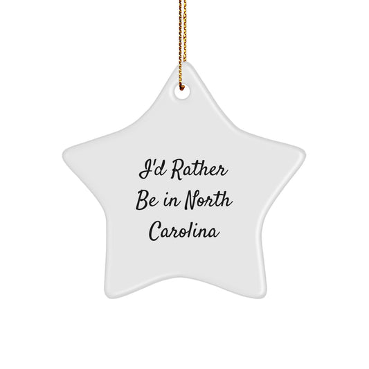 North Carolina Christmas Star Ornament - Funny Quote Gifts from Friends to Family - Image 1