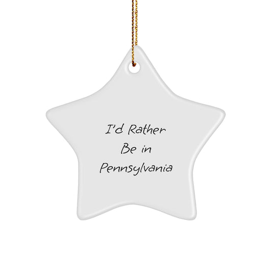 Funny Star Ornaments from Pennsylvania - I'd Rather Be, Gifts for Men from Philadelphia, Unique Christmas Decorations - Image 1