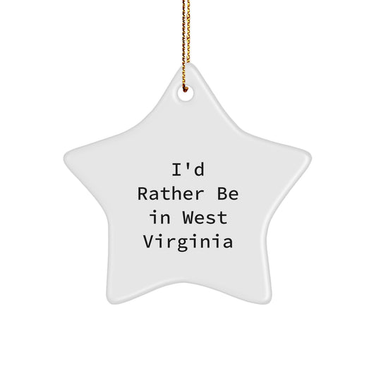 Christmas Unique Gift West Virginia Star Ornament for Teens I'd Rather Be - Image 1