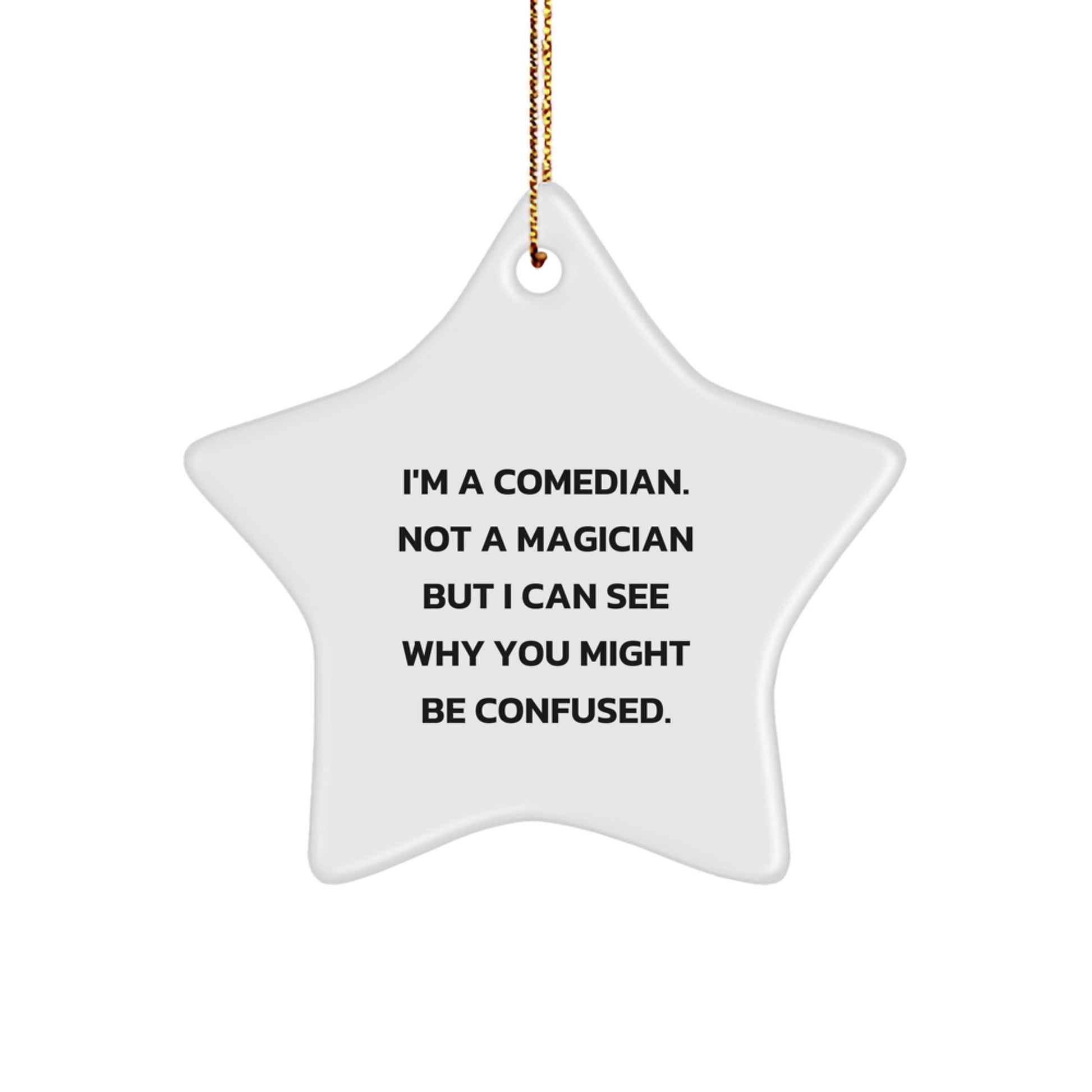 Comedian Star Ornament, Funny Quote Gifts from Family for Comedian Friends, Christmas Unique Ornaments with White Star Shape - Image 1