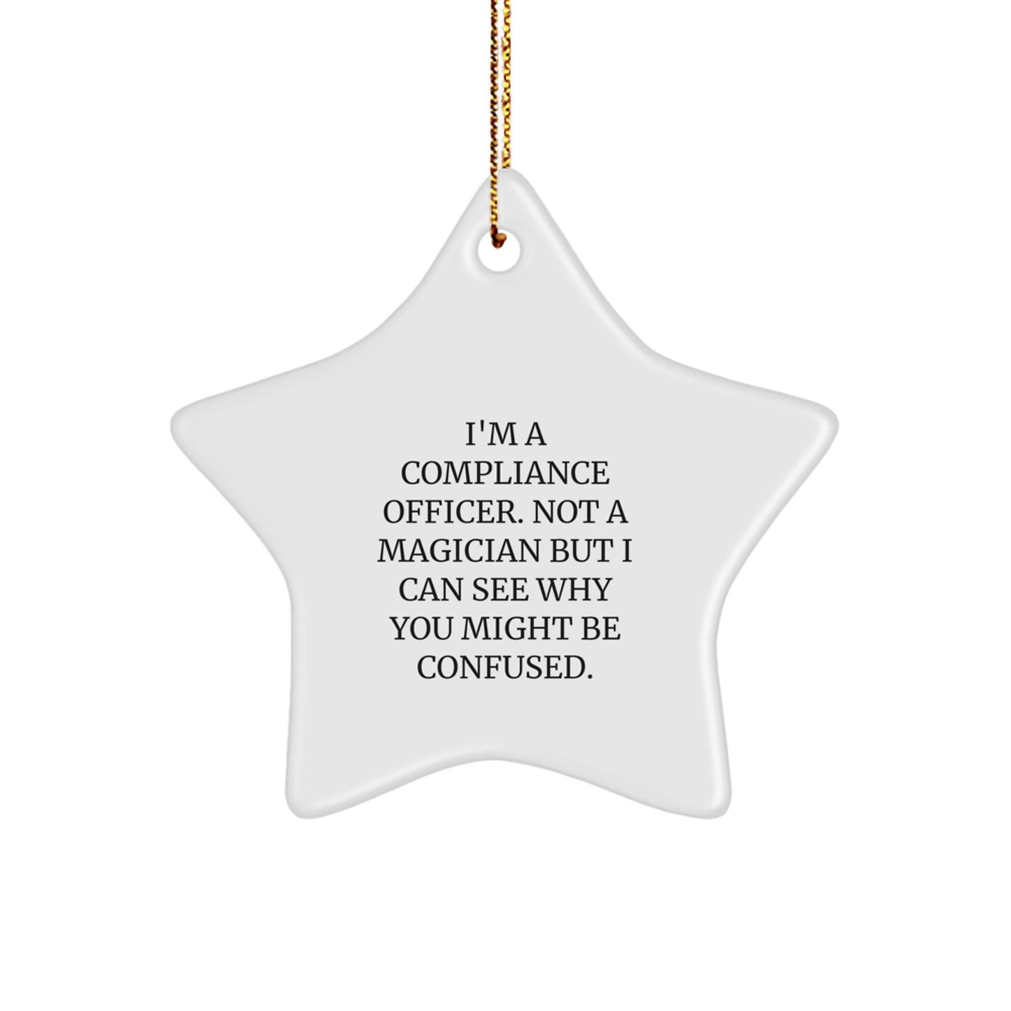 Funny Compliance Officer Star Ornament for Christmas Unique Gifts from Family - 'I'm A Compliance Officer. Not A Magician' - Image 1