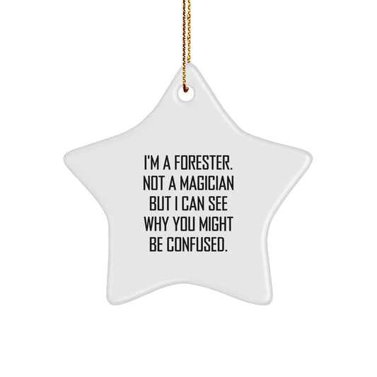 Funny Forester Christmas Unique Gifts from Men for Forester Friends Star Ornament, I'm A Forester, Not A Magician But, White Star Shaped Decorations - Image 1