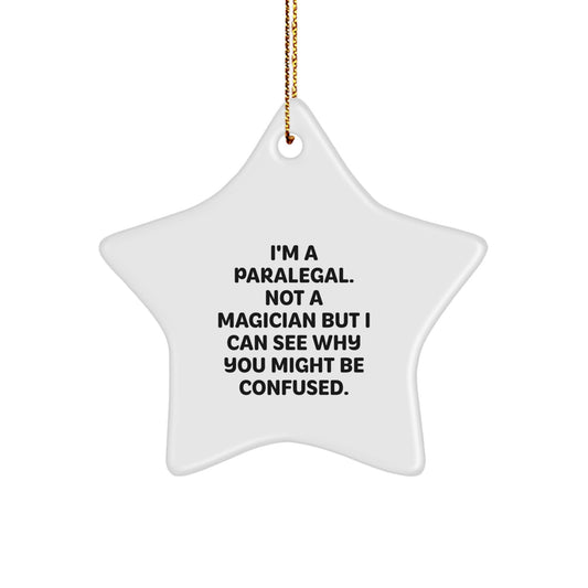 Funny Paralegal Gifts from Friends for Paralegal - Star Ornament, I'm A Paralegal. Not A Magician But I Can See Why You Might Be Confused. Christmas Unique Gifts - Image 1
