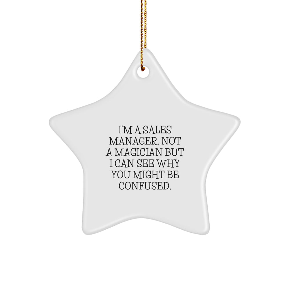 Funny Sales Manager Gifts - I'm A Sales Manager. Not A Magician But... Star Ornament for Christmas Unique Gifts from Family or Friends - Image 1