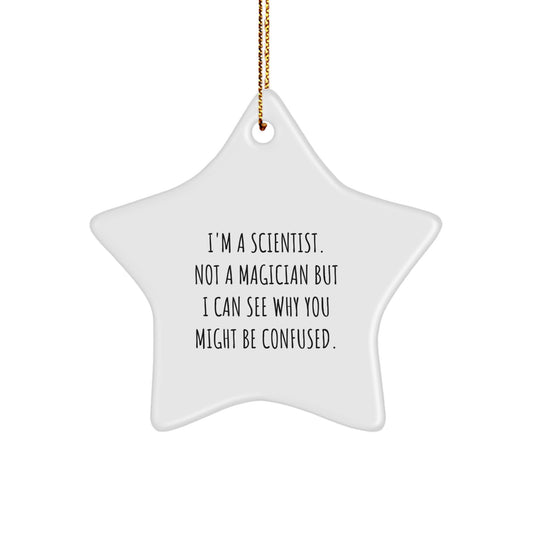 Gifts from Men to Scientists - Funny Star Ornament for Christmas, 'I'm A Scientist. Not A Magician' - Image 1