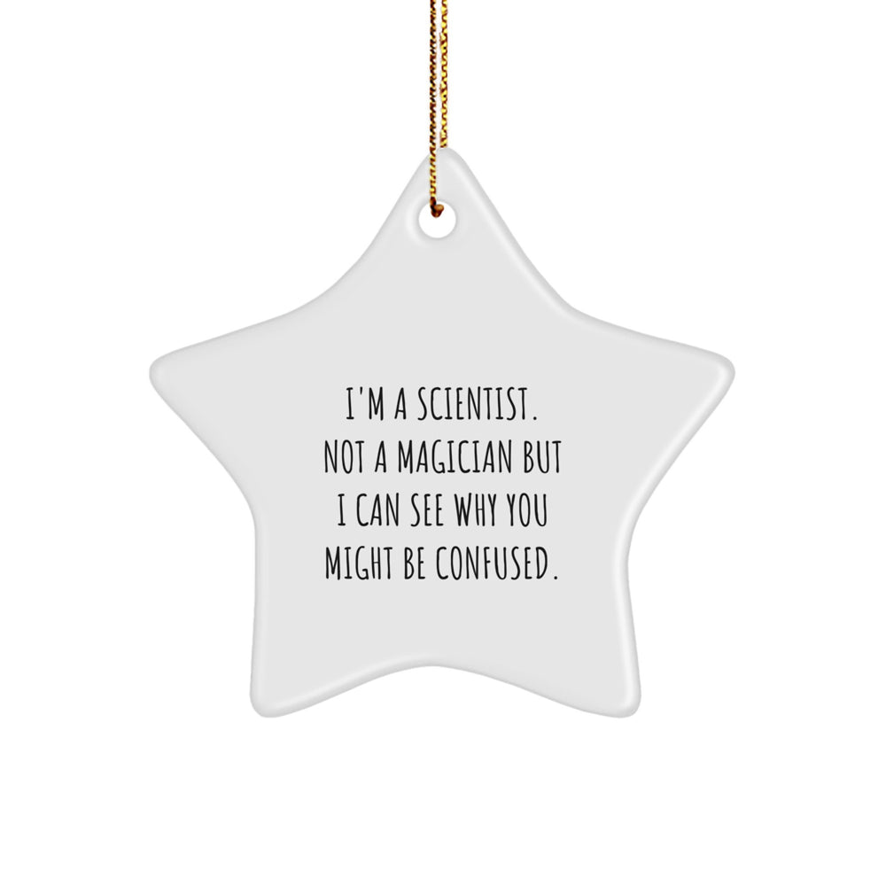 Gifts from Men to Scientists - Funny Star Ornament for Christmas, 'I'm A Scientist. Not A Magician' - Image 1
