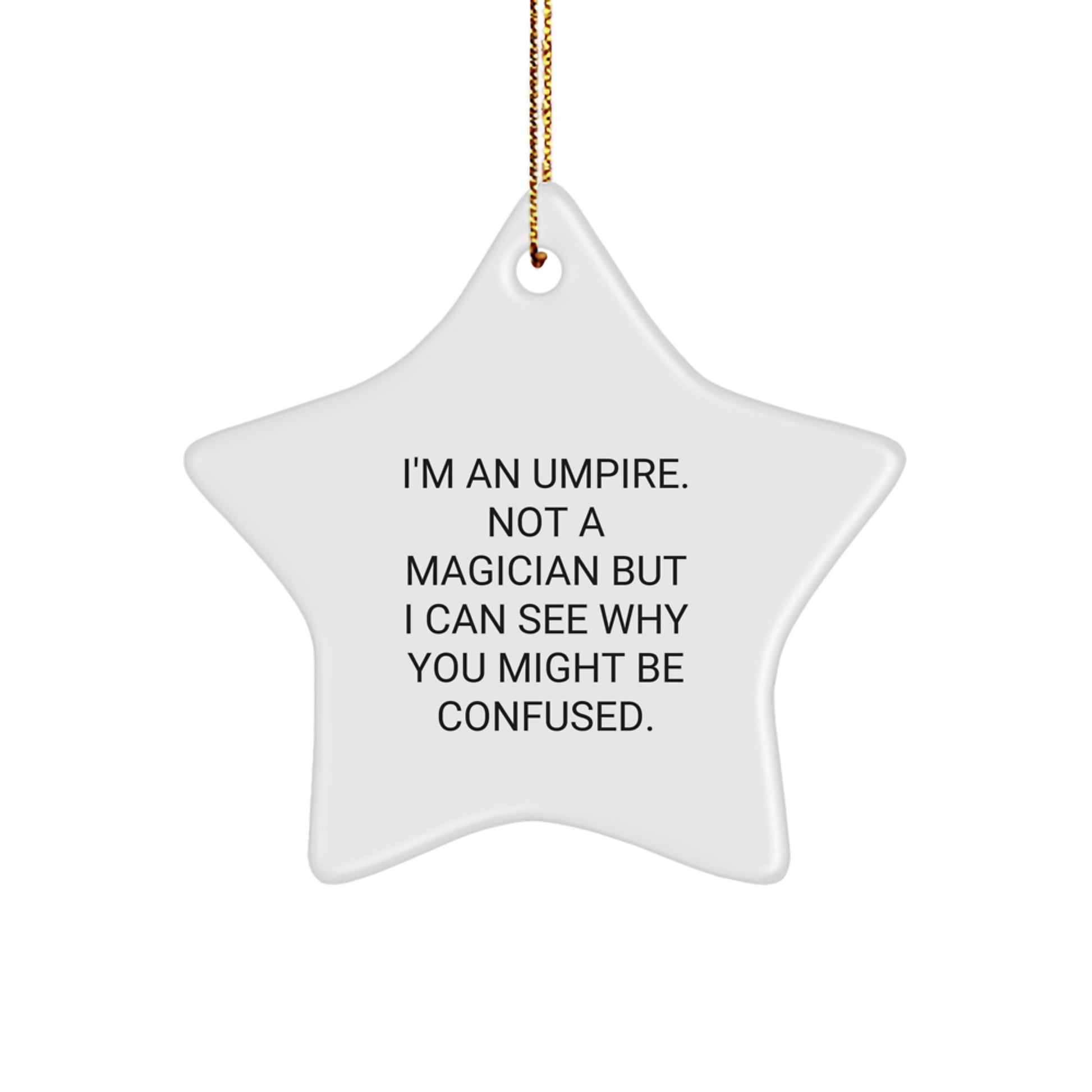 Funny Umpire Gifts, Umpire Star Ornament, I'm An Umpire Not A Magician Gifts for Umpire Men, Christmas Unique Gifts from Friends - Image 1