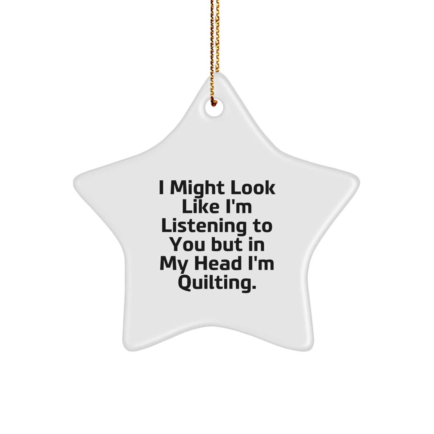 Quilting Star Ornament Gifts from Friends for Quilters Christmas Decoration, Funny Quilting Quote Star Shaped White MDF with Gold Cord - Image 1
