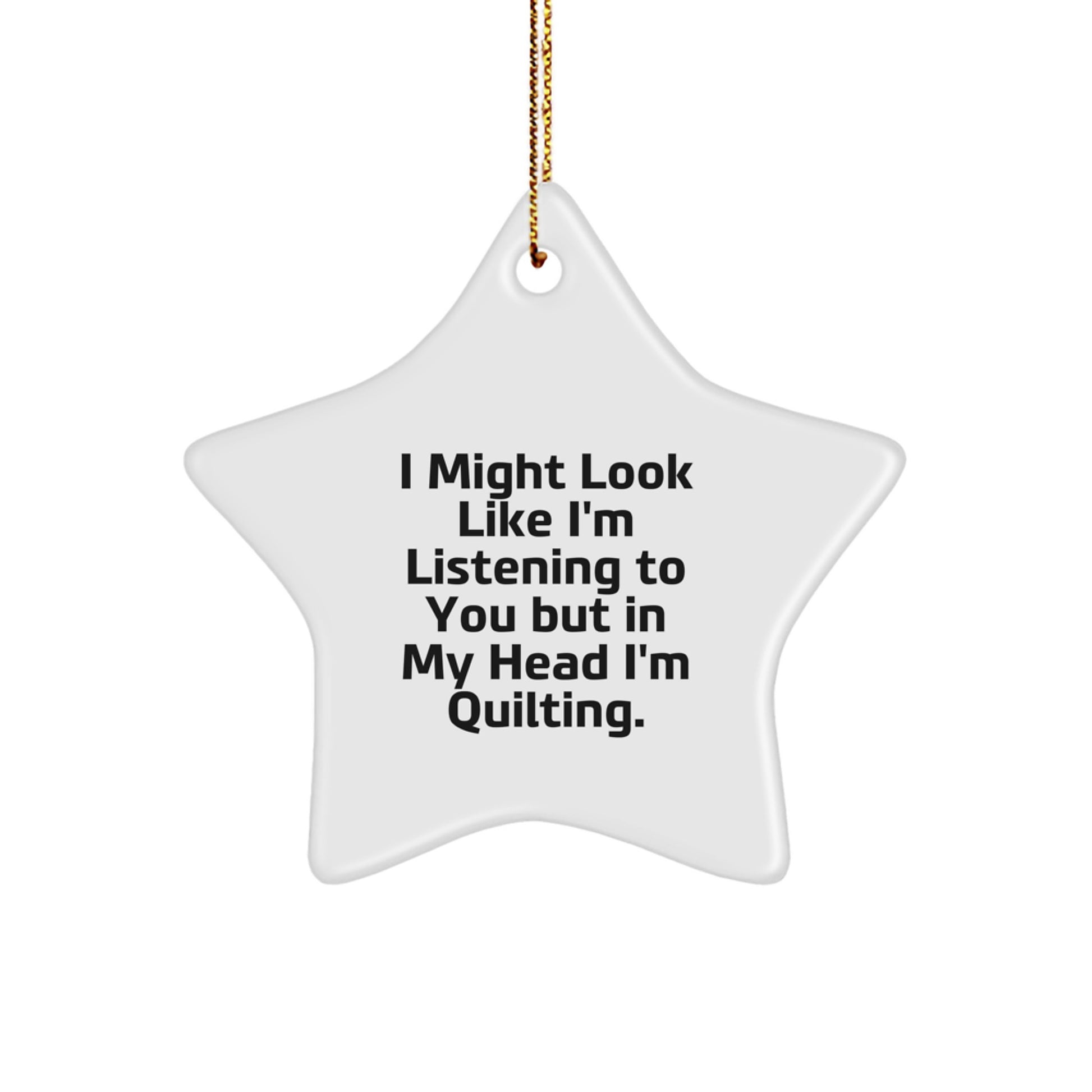 Quilting Star Ornament Gifts from Friends for Quilters Christmas Decoration, Funny Quilting Quote Star Shaped White MDF with Gold Cord - Image 1