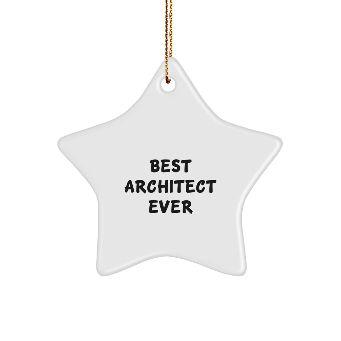 Fun Architect Star Ornament Gift for Friends – Best Architect Ever - Image 1