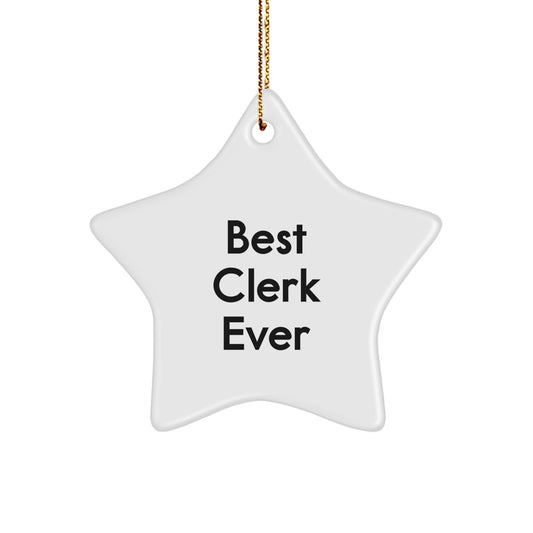 Funny Clerk Quotes Star Ornament, Gifts from Friends for Best Clerk Ever, Star Shaped Decorations for Christmas Unique Gifts - Image 1