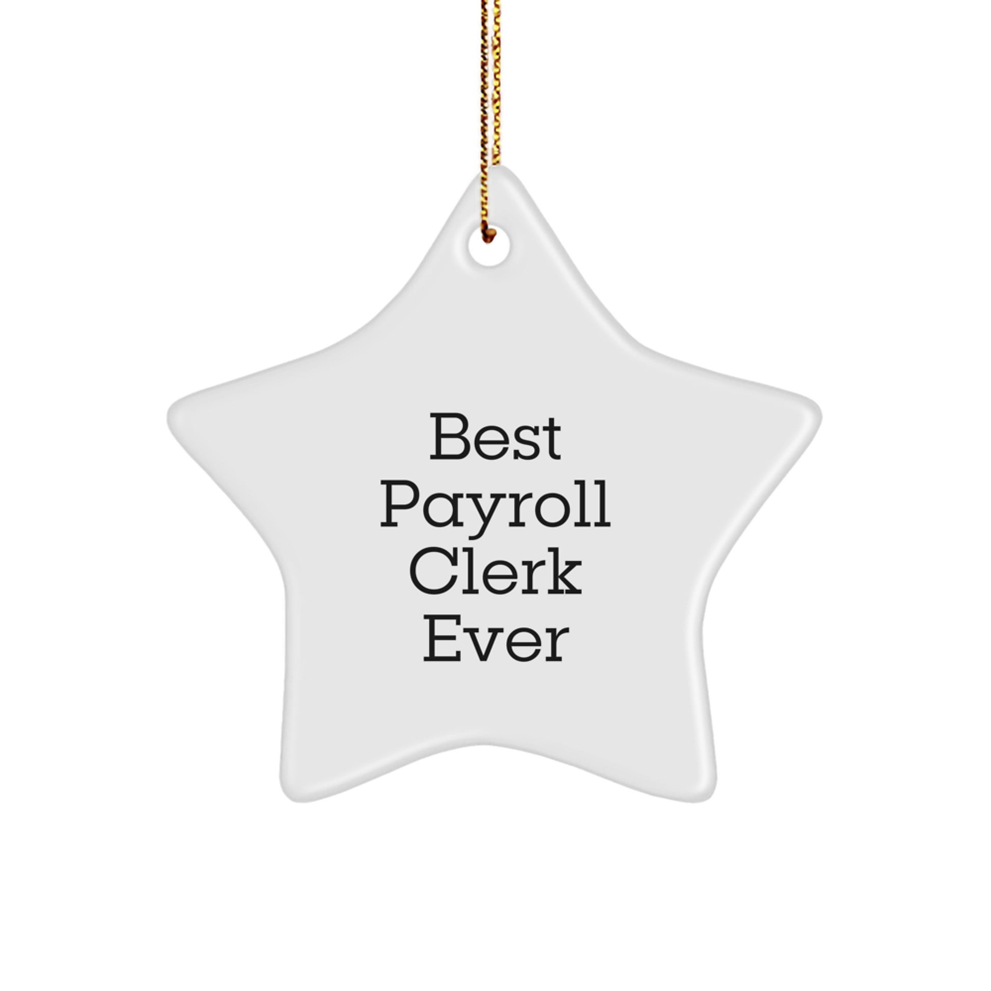 Funny Payroll Clerk Gifts from Friends, Star Ornament, 'Best Payroll Clerk Ever', Christmas Unique Decorations for Women - Image 1