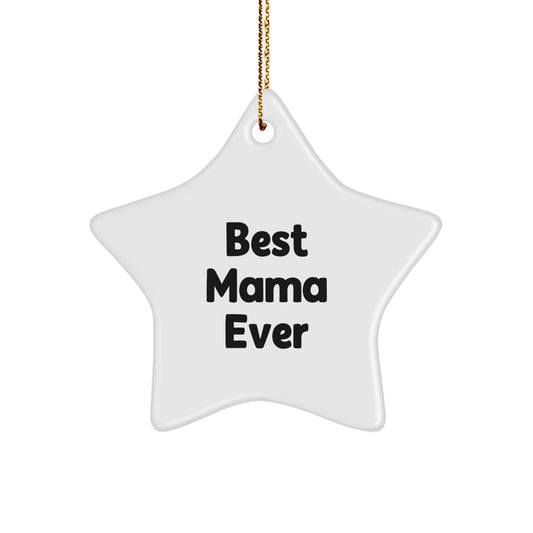Best Mama Ever Keepsake Star Ornament for Her Christmas Gift - Image 1