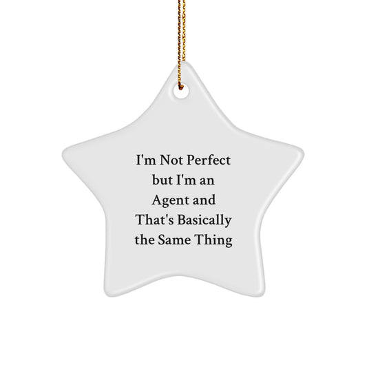 Funny Agent Gifts from Friends, Christmas Unique Star Ornament, I'm Not Perfect But I'm An Agent And That's Basically The Same Thing - Image 1