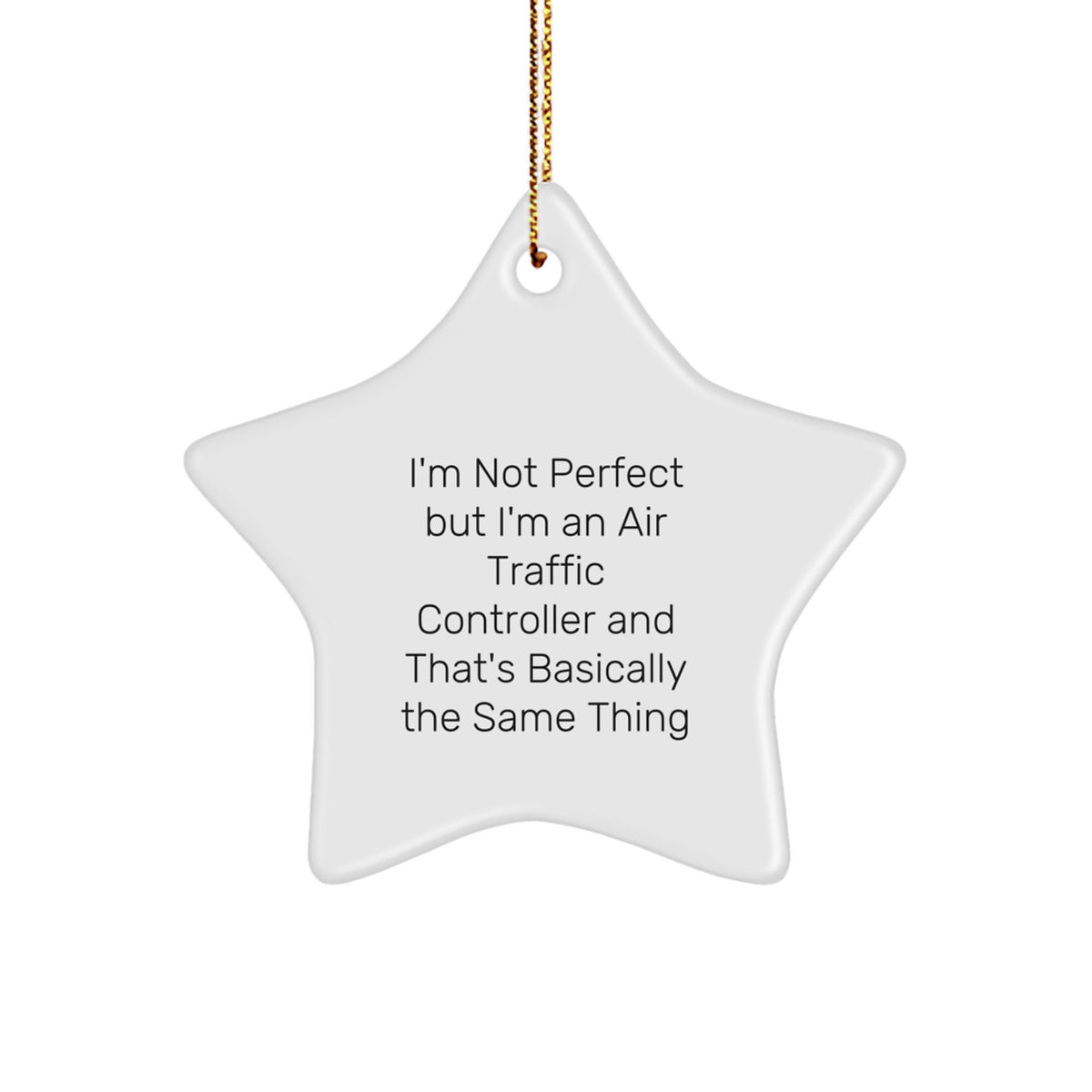 Xmas Gift Air Traffic Controller Star Ornament for Her Im Not Perfect - Image 1