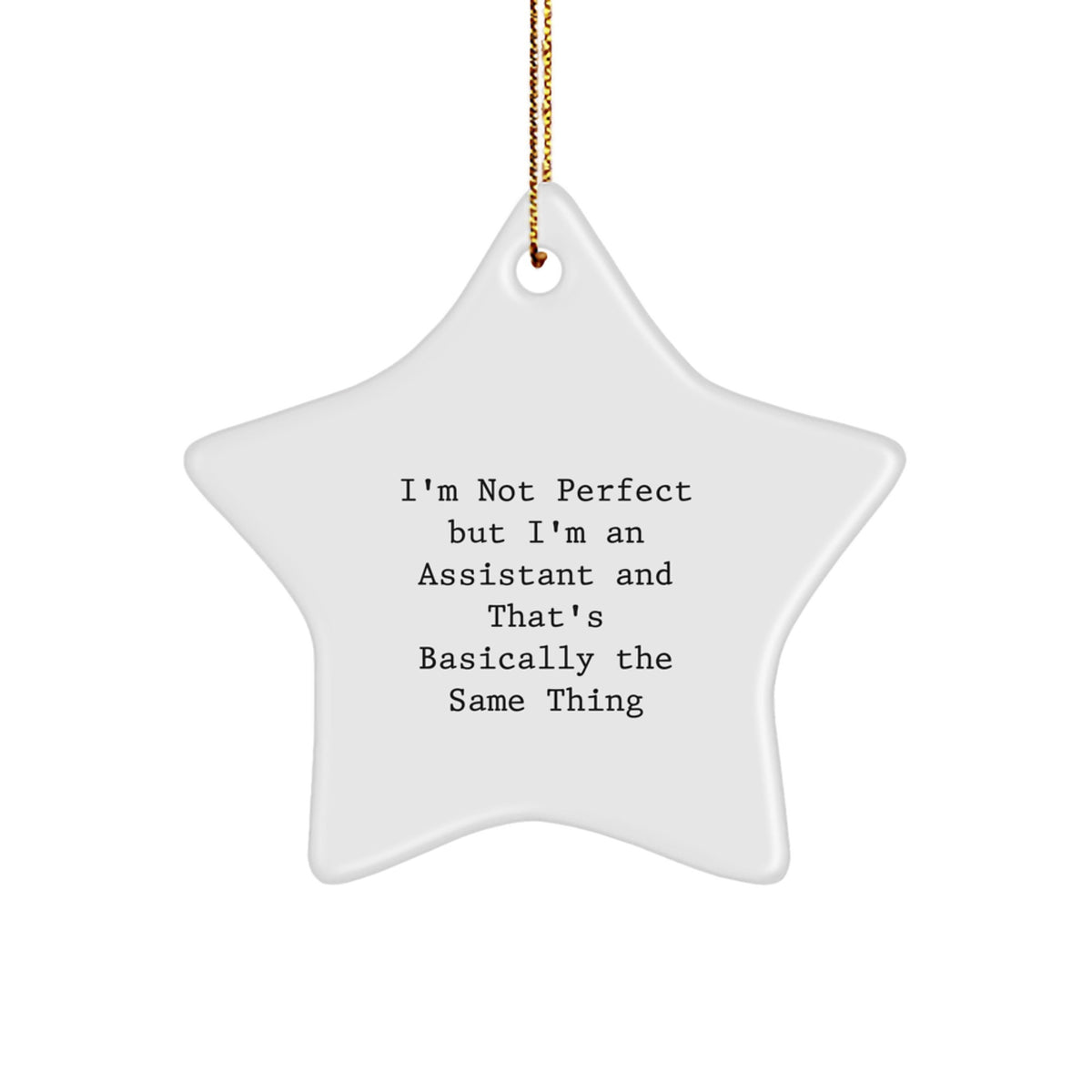 Funny Star Ornament, I'm Not Perfect But I'm An Assistant Gifts from Family, Friends, Coworkers for Assistants, Christmas Unique Gifts - Image 1