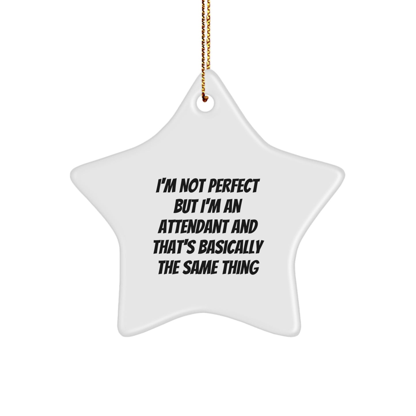 Funny Attendant Gifts from Friends - 'I'm Not Perfect' Star Ornament for Attendants, Christmas Unique Gifts - Image 1