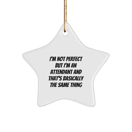 Funny Attendant Gifts from Friends - 'I'm Not Perfect' Star Ornament for Attendants, Christmas Unique Gifts - Image 1