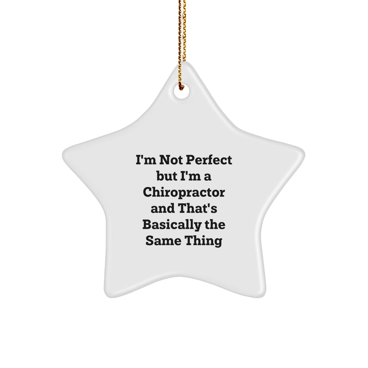 Christmas Unique Gift Chiropractor Star Ornament for Her I'm Not Perfect - Image 1