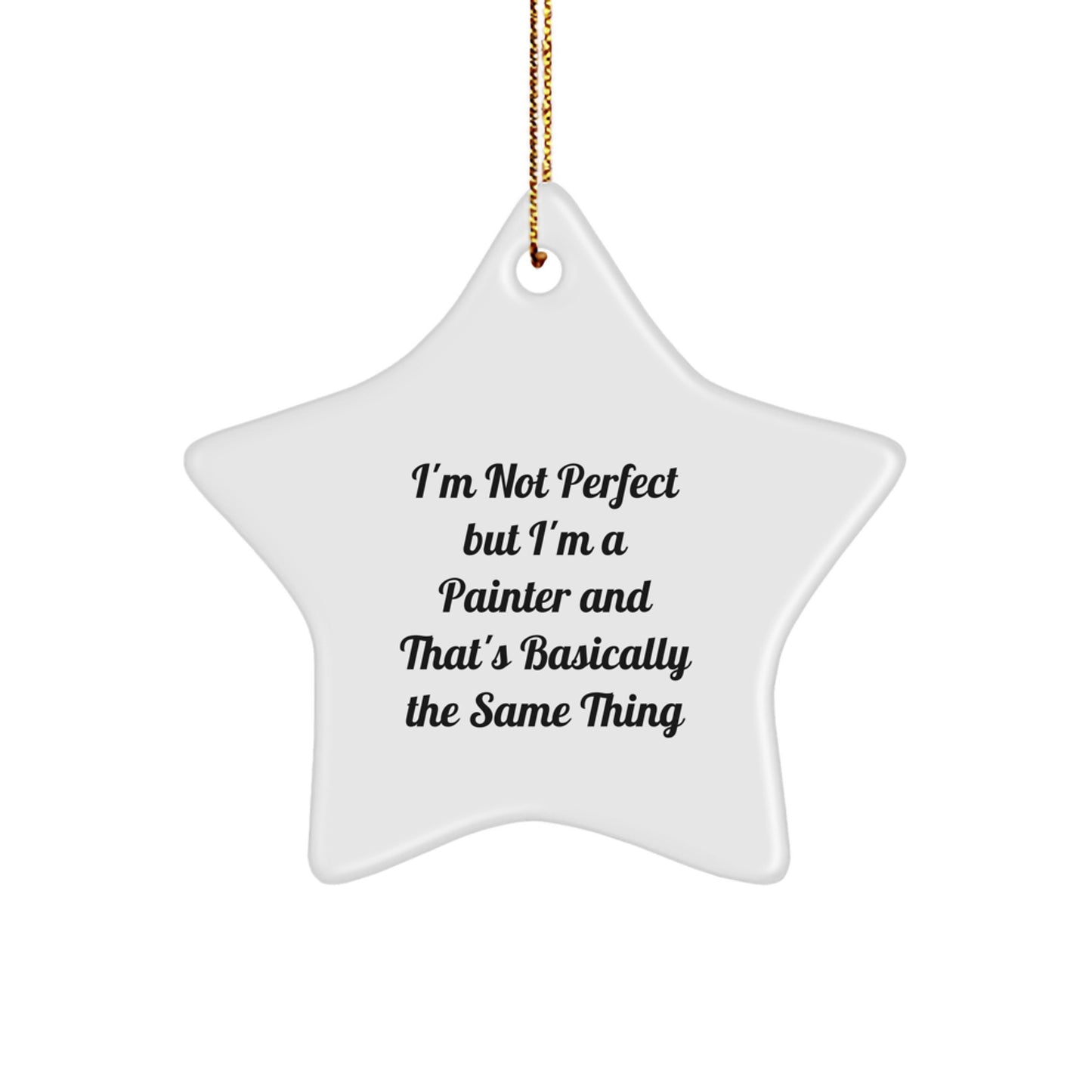 Painter Ornament Gift for Roommates – I'm Not Perfect But I'm A Painter - Image 1