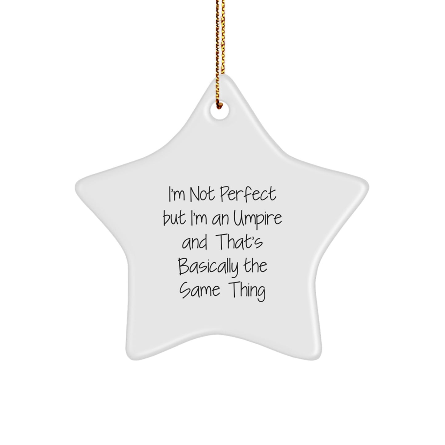 Umpire Not Perfect Star Ornament Idea for Coworkers – Christmas Gift - Image 1