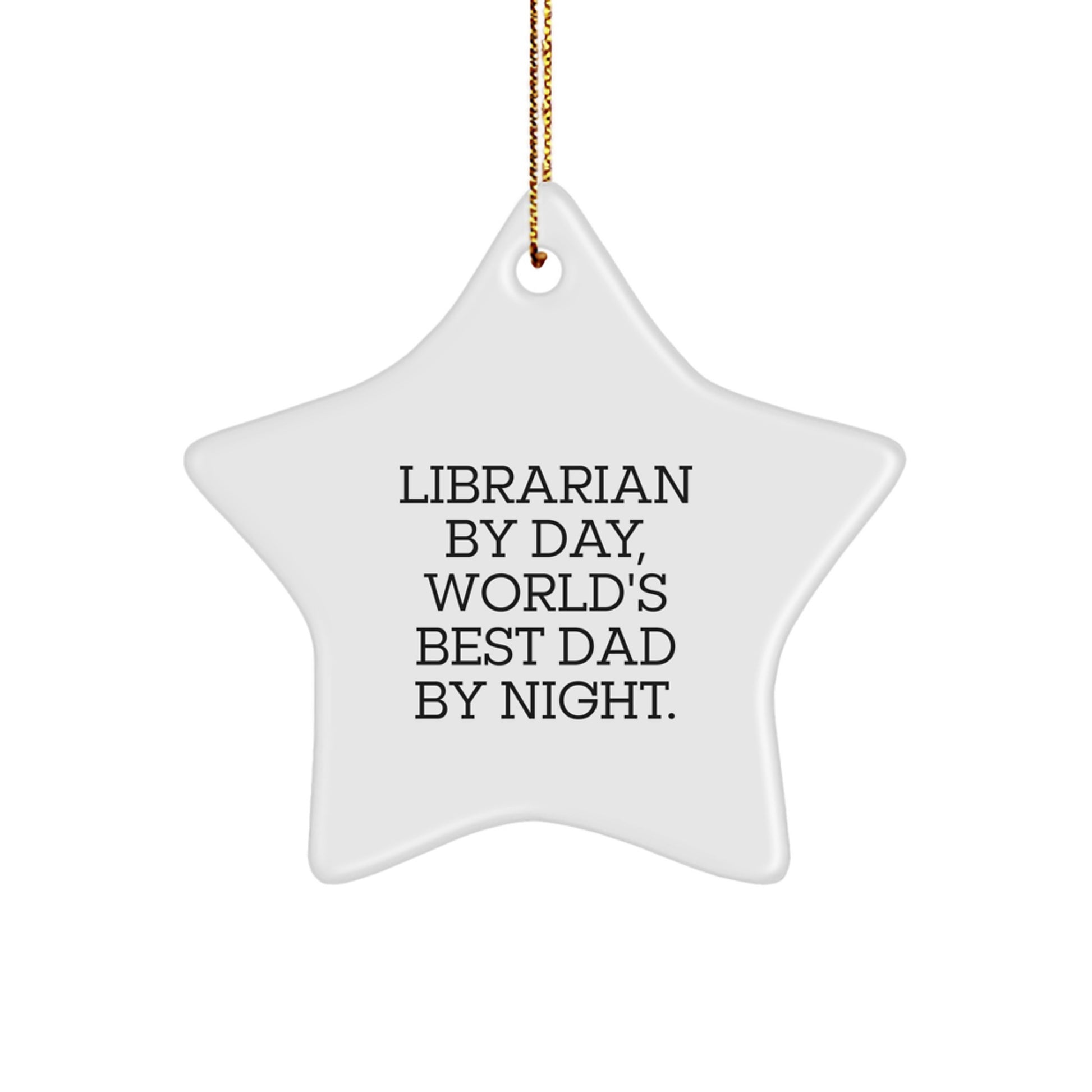 Librarian Gifts by Day, Star Ornament by Night, Christmas Unique Presents from Dad - Image 1