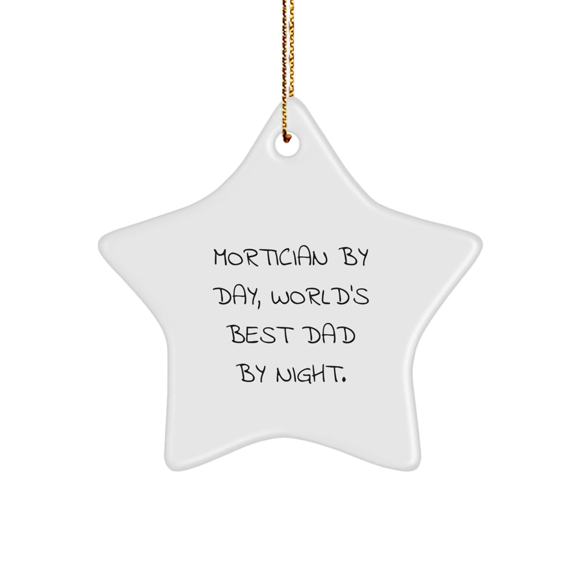 Mortician By Day Dad By Night Novelty Christmas Ornament for Friend Gift - Image 1