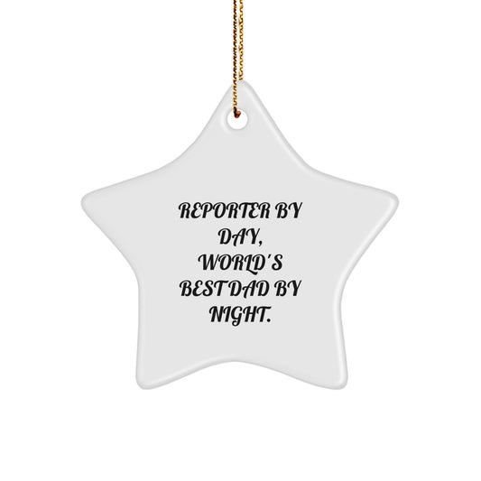Reporter Star Ornament, Funny Quote Gifts for Men, 'Reporter By Day, World's Best Dad By Night.', Christmas Unique Gifts from Dad - Image 1