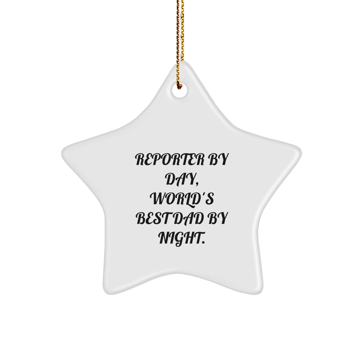 Reporter Star Ornament, Funny Quote Gifts for Men, 'Reporter By Day, World's Best Dad By Night.', Christmas Unique Gifts from Dad - Image 1