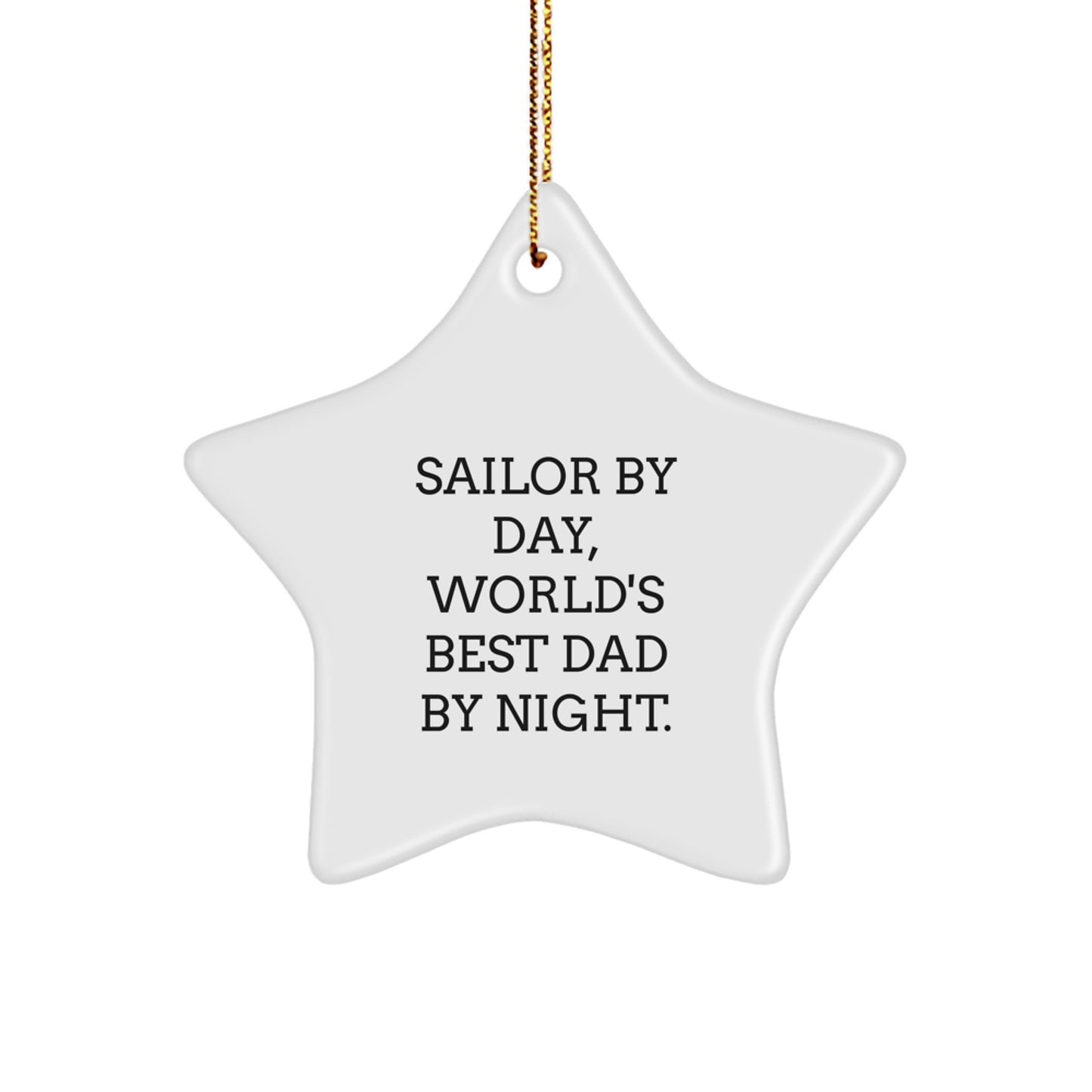 Sailor Gifts by Day, Star Ornament by Night, White Star Shape, 3.25" Tall, Perfect for Sailor Dad Gifts from Family - Image 1