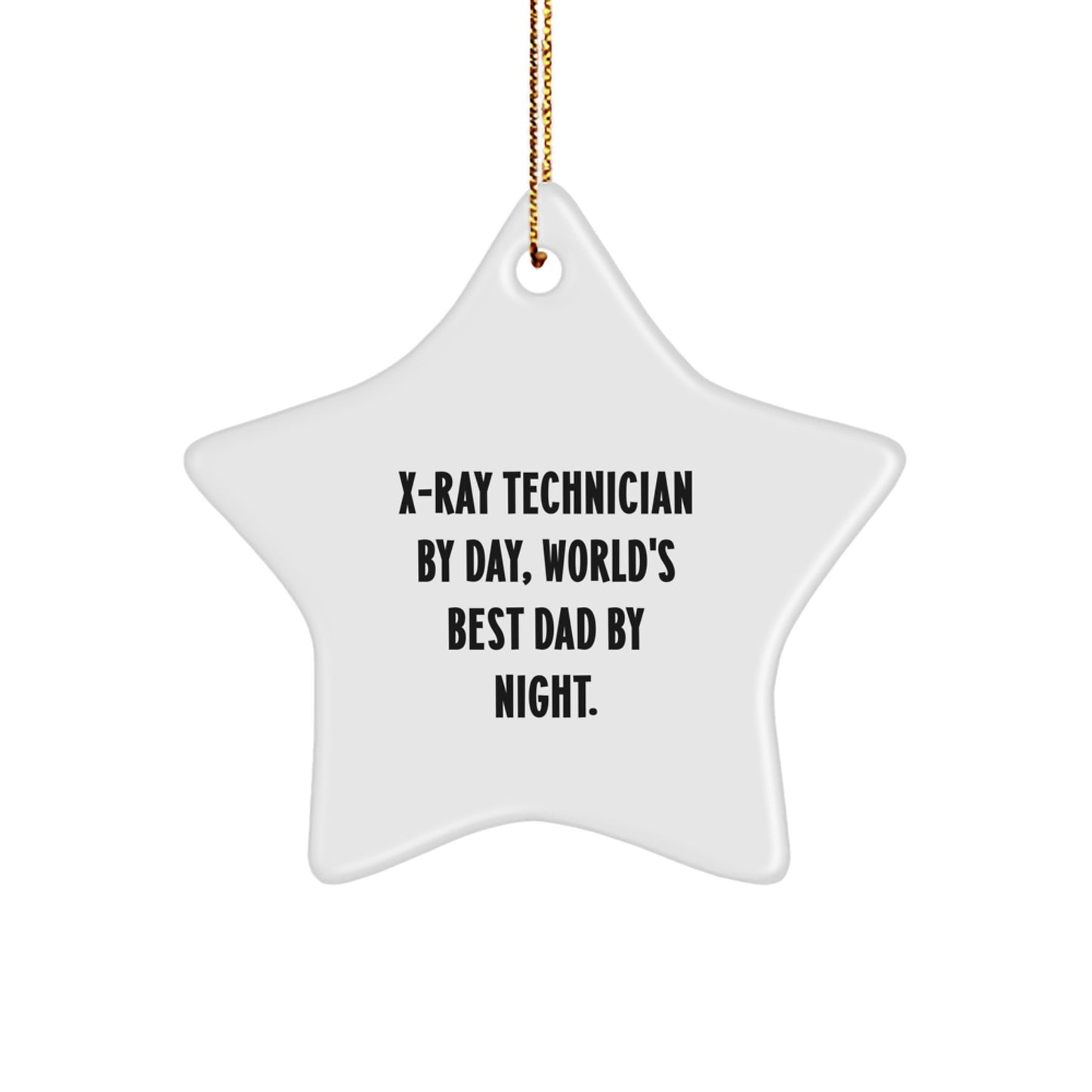 Funny X-Ray Technician Gifts from Dad, Unique Star Ornament for Men, Women, or Coworkers, Perfect for Christmas Unique Gifts - Image 1