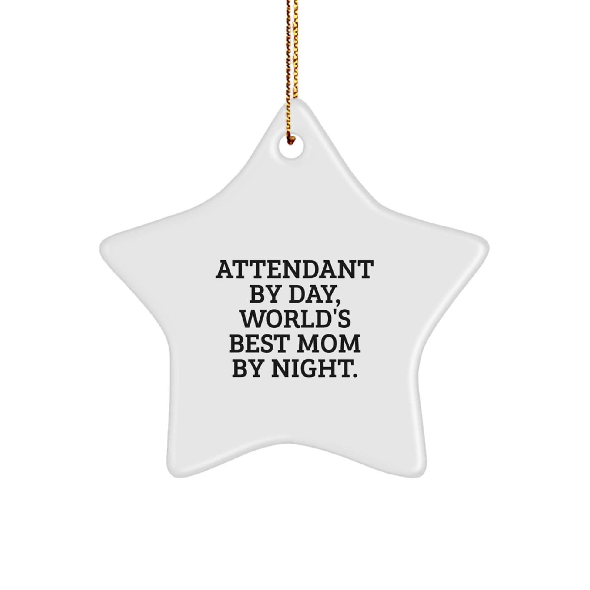 Funny Attendant Gifts from Men to Attendant, Star Ornament Quote World's Best Mom By Night, Christmas Unique Gifts - Image 1