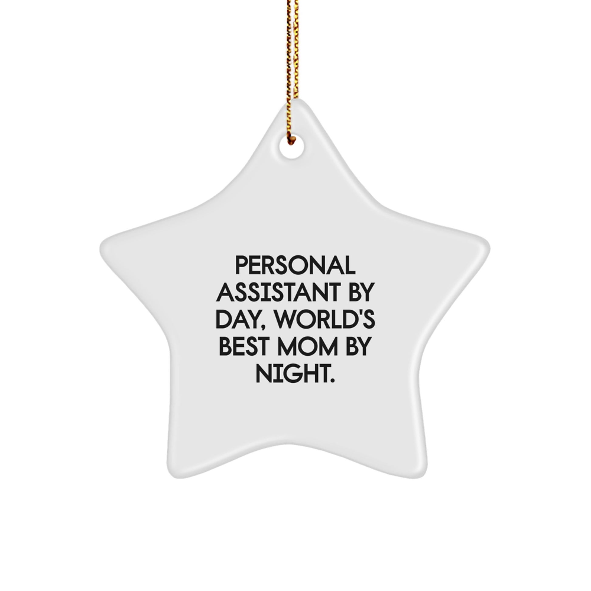 Funny Personal Assistant Star Ornament Gifts from Family for Christmas, Inspirational Quote, Great Mom by Night, Unique Office Decor, Home Decorations, Holiday Season Gift Ideas - Image 1