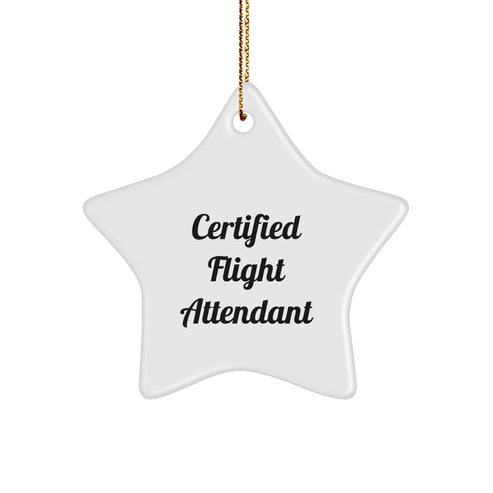 Flight Attendant Gifts from Friends and Family - 'Certified Flight Attendant' Star Ornament for Christmas, Inspirational Quote, White Star Shaped, 3.25" tall, MDF, High-Gloss Finish - Image 1